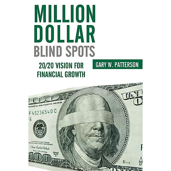 Million-Dollar Blind Spots, Gary W. Patterson