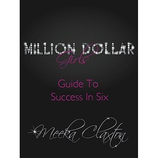 Million Dollar Girls:, Meeka Claxton
