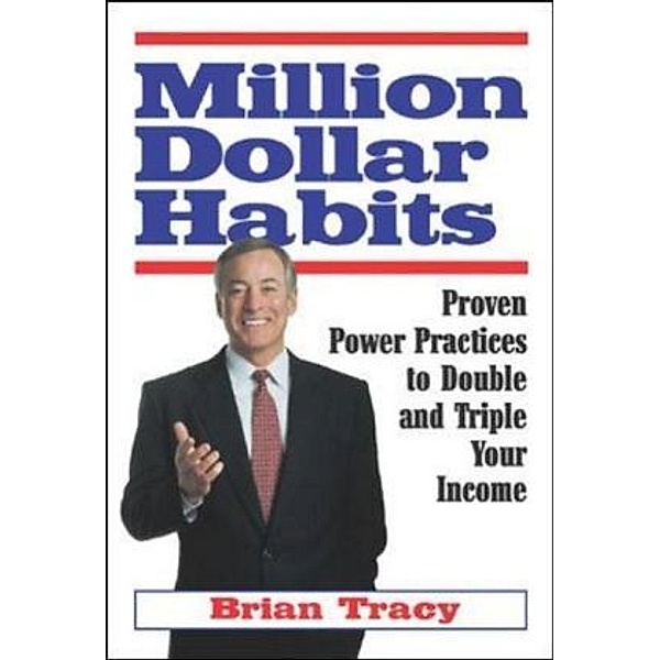 Million Dollar Habits, Brian Tracy