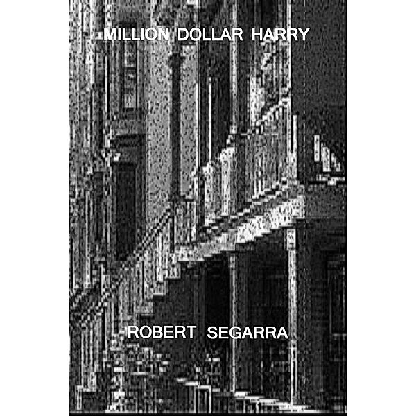 Million Dollar Harry, Robert Segarra