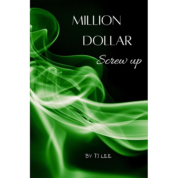 Million Dollar Screw Up (Million Dollar Duet, #2) / Million Dollar Duet, Tj Lee