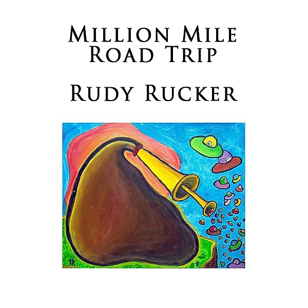 Million Mile Road Trip, Rudy Rucker