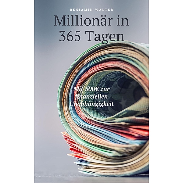 Millionär in 365 Tagen, Benjamin Walter