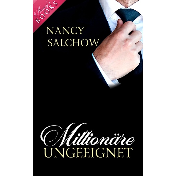 Millionäre ungeeignet / Nancys Ostsee-Liebesromane Bd.19, Nancy Salchow