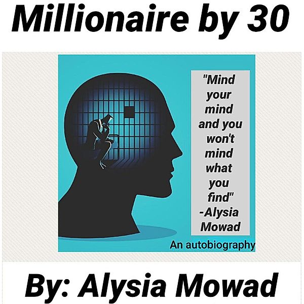 Millionaire by 30, Alysia Mowad
