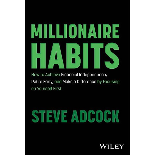 Millionaire Habits, Steve Adcock