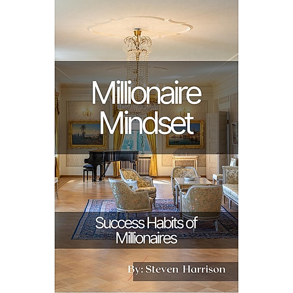Millionaire Mindset, Steven Harrison