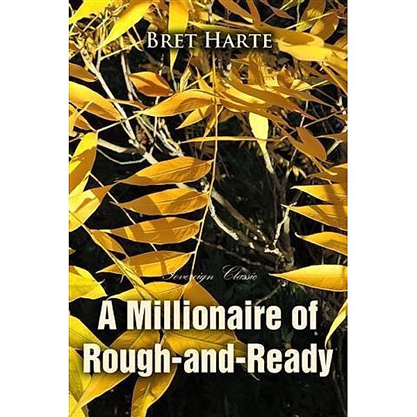 Millionaire of Rough-and-Ready, Bret Harte