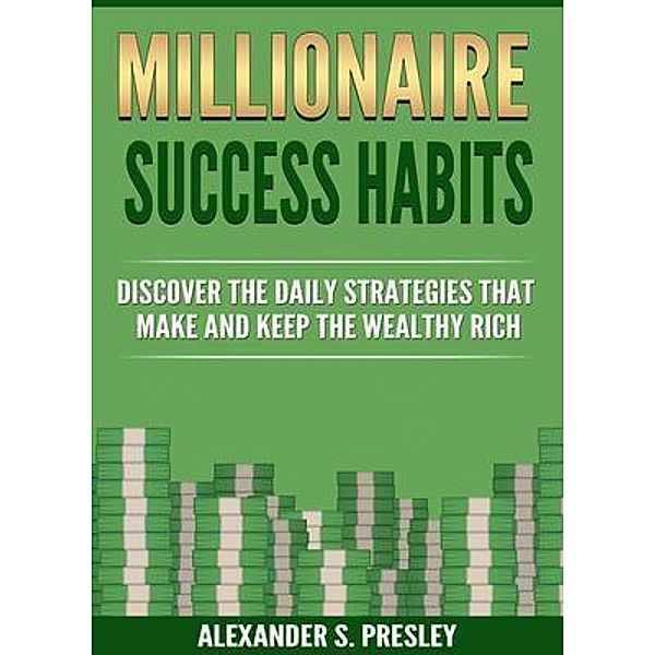 Millionaire Success Habits / Urgesta AS, Alexander Presley