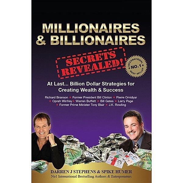 Millionaires & Billionaires Secrets Revealed, Darren Stephens, Spike Humer