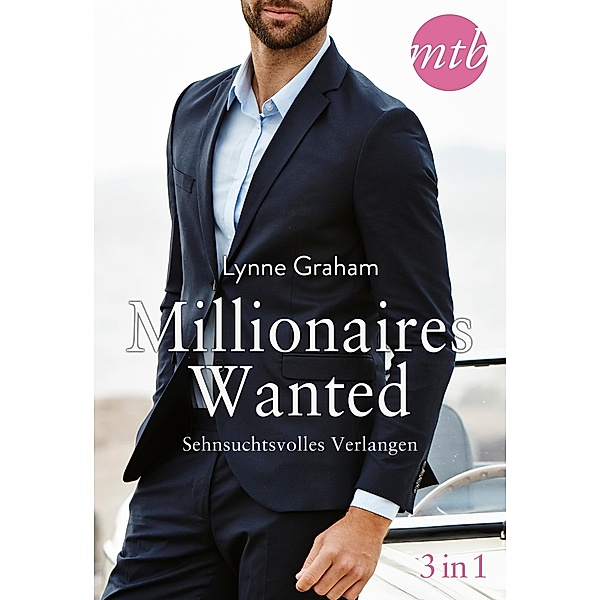 Millionaires Wanted - Sehnsuchtsvolles Verlangen, Lynne Graham