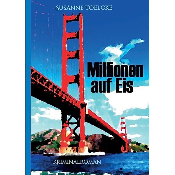 Millionen auf Eis, Susanne Toelcke