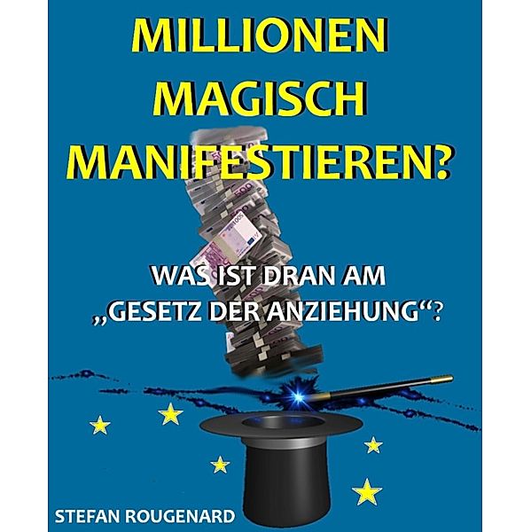 Millionen magisch manifestieren?, Stefan Rougenard