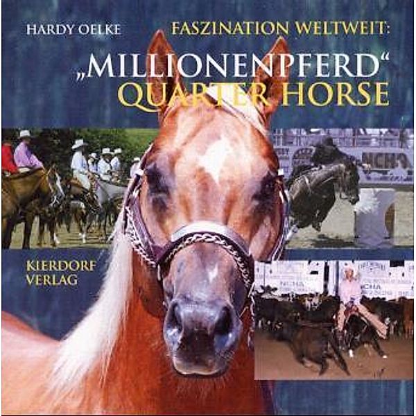 Millionenpferd Quarter Horse, Hardy Oelke