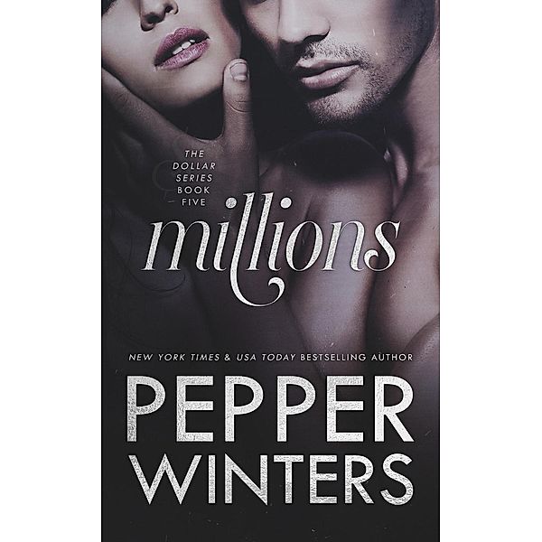 Millions (Dollar, #5) / Dollar, Pepper Winters