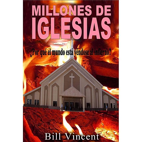 Millones de Iglesias, Bill Vincent