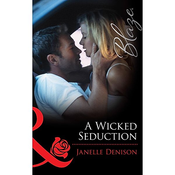 Mills & Boon Blaze: A Wicked Seduction (Mills & Boon Blaze) (Midnight Fantasies, Book 4), Janelle Denison