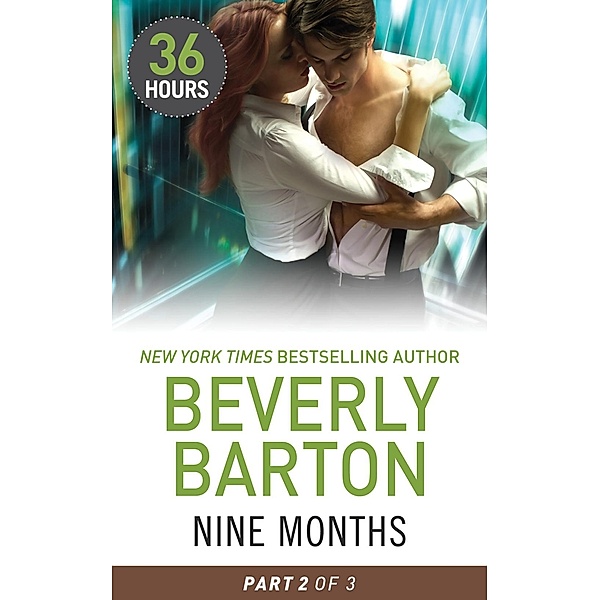 Mills & Boon E: Nine Months Part 2 (36 Hours, Book 29), Beverly Barton