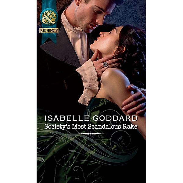 Mills & Boon Historical: Society's Most Scandalous Rake (Mills & Boon Historical), Isabelle Goddard