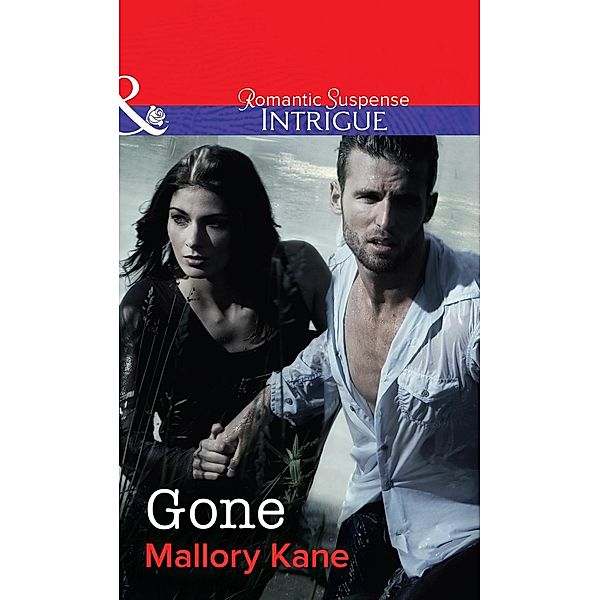 Mills & Boon Intrigue: Gone (Mills & Boon Intrigue) (The Delancey Dynasty, Book 8), Mallory Kane