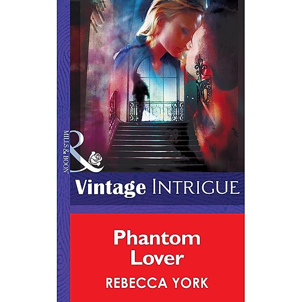 Mills & Boon Intrigue: Phantom Lover (Mills & Boon Intrigue) (43 Light Street, Book 22), Rebecca York