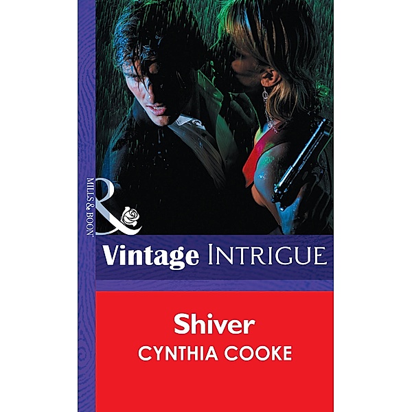 Mills & Boon Intrigue: Shiver (Mills & Boon Intrigue), Cynthia Cooke