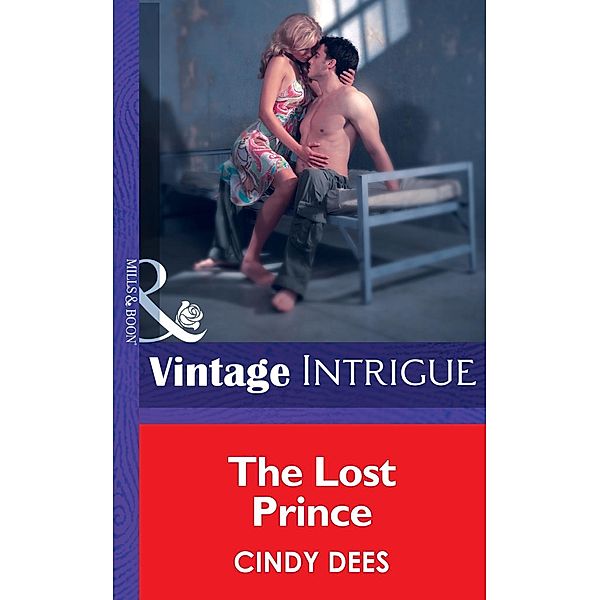 Mills & Boon Intrigue: The Lost Prince (Mills & Boon Intrigue), Cindy Dees