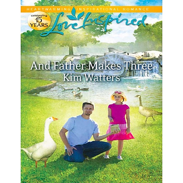 Mills & Boon Love Inspired: And Father Makes Three (Mills & Boon Love Inspired), Kim Watters