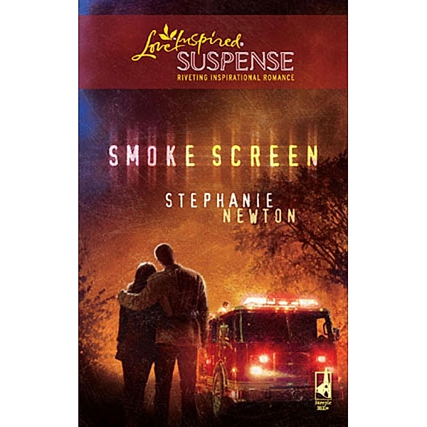 Mills & Boon Love Inspired: Smoke Screen (Mills & Boon Love Inspired) (Emerald Coast 911, Book 3), Stephanie Newton