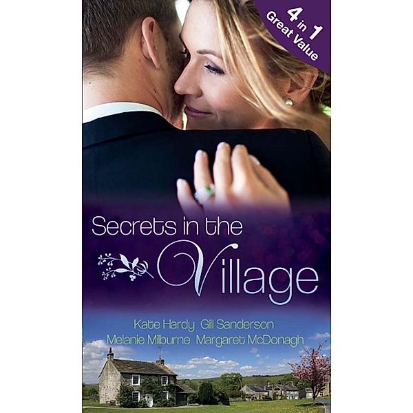 Mills & Boon: Secrets in the Village (Mills & Boon M&B), Melanie Milburne, Margaret Mcdonagh, Kate Hardy, Gill Sanderson