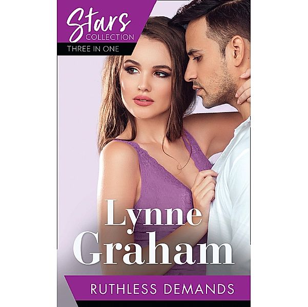 Mills & Boon Stars Collection: Ruthless Demands: The Sicilian's Stolen Son / The Greek Demands His Heir / The Greek Commands His Mistress / Mills & Boon, Lynne Graham