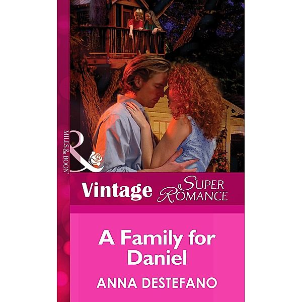 Mills & Boon Vintage Superromance: A Family For Daniel (Mills & Boon Vintage Superromance) (You, Me & the Kids, Book 11), Anna DeStefano