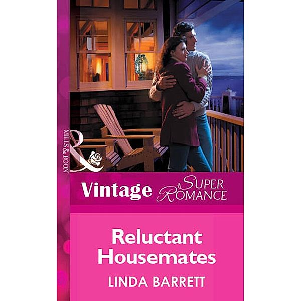 Mills & Boon Vintage Superromance: Reluctant Housemates (Mills & Boon Vintage Superromance), Linda Barrett
