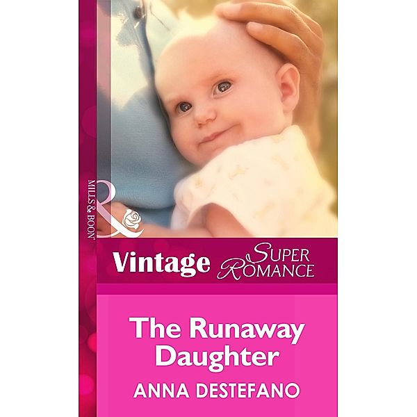 Mills & Boon Vintage Superromance: The Runaway Daughter (Mills & Boon Vintage Superromance) (Count on a Cop, Book 24), Anna DeStefano