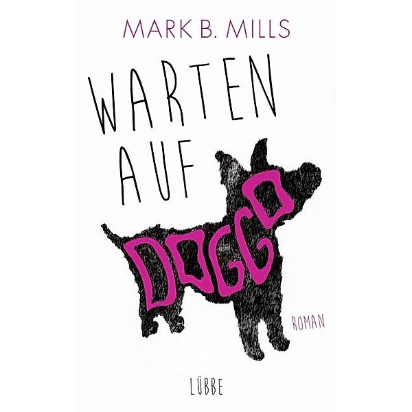 Mills, M: Warten auf Doggo, Mark B. Mills