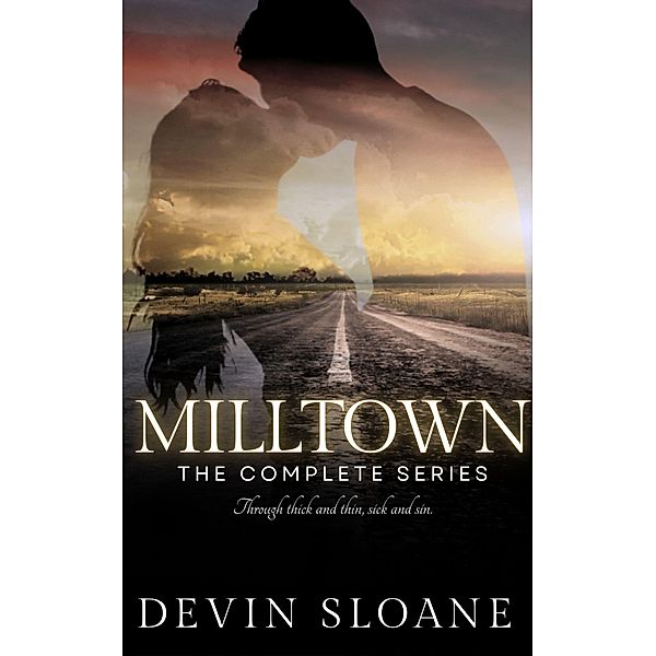 Milltown: The Complete Series: Broken Road, Chosen Road, Mountain Road / Milltown, Devin Sloane