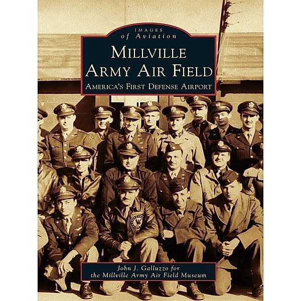 Millville Army Air Field, John J. Galluzzo
