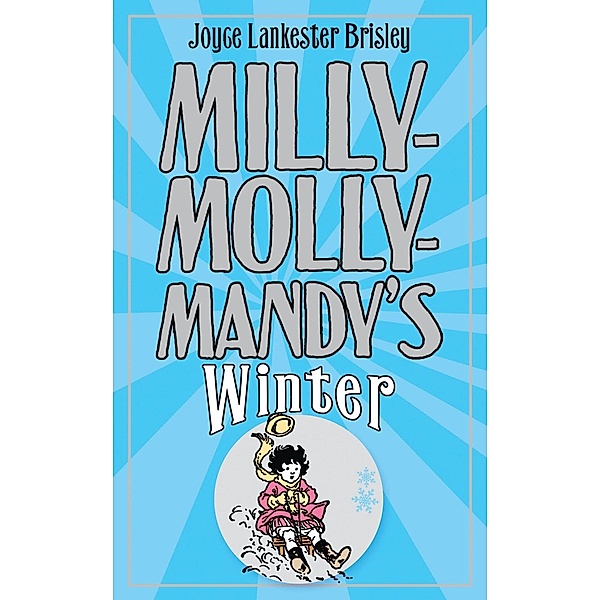 Milly- Molly-Mandy's Winter, Joyce Lankester Brisley