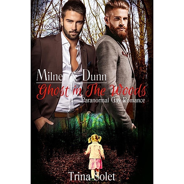 Milner & Dunn: Ghost in the Woods (Paranormal Gay Romance) / Milner & Dunn Bd.4, Trina Solet