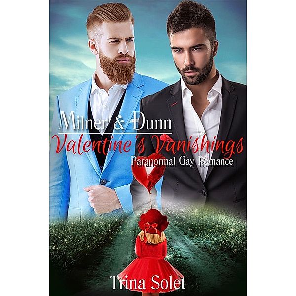 Milner & Dunn: Valentine's Vanishings (Paranormal Gay Romance) / Milner & Dunn Bd.2, Trina Solet