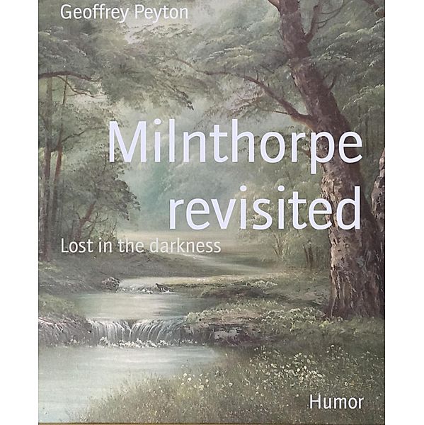 Milnthorpe revisited, Geoffrey Peyton