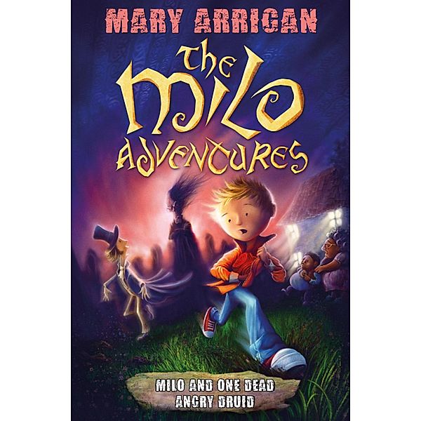 Milo and One Dead Angry Druid, Mary Arrigan