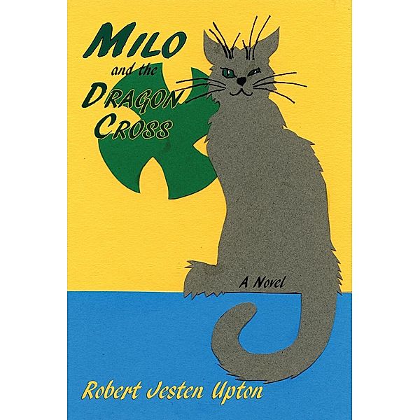 Milo and the Dragon Cross, Robert Jesten Upton