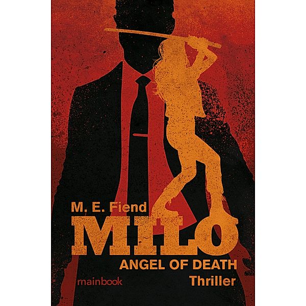 Milo - ANGEL OF DEATH / Milo Bd.1, M. E. Fiend