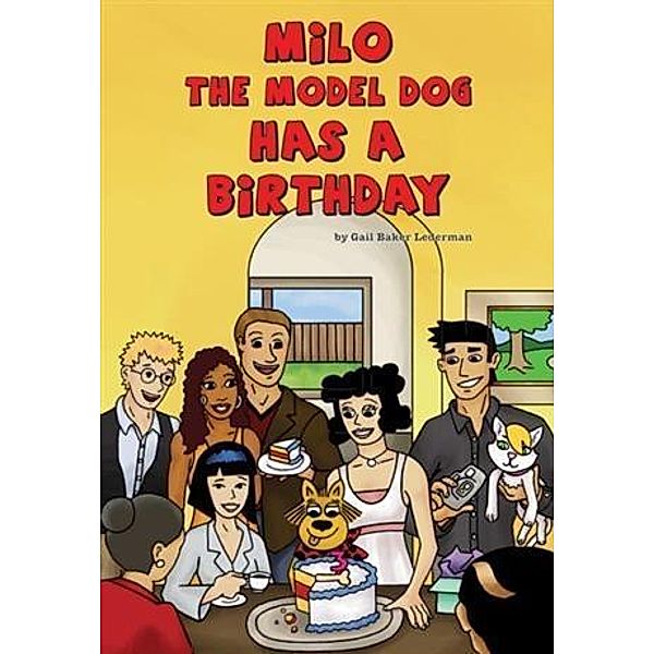 Milo the Model Dog Has a Birthday Party, Gail Baker Lederman