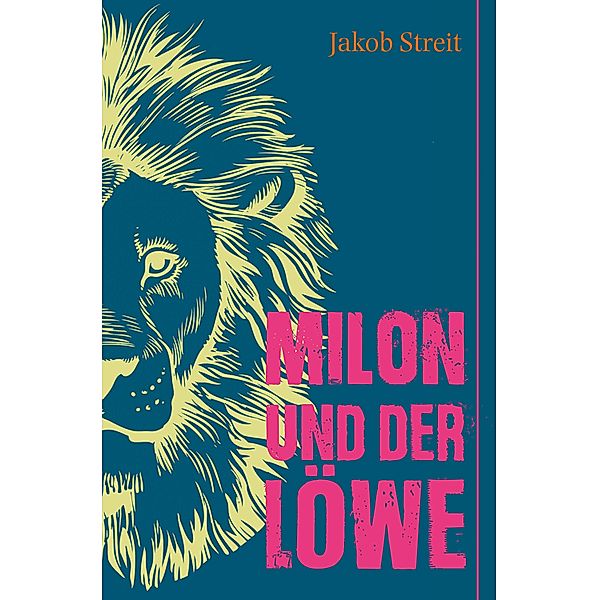 Milon und der Löwe, Jakob Streit