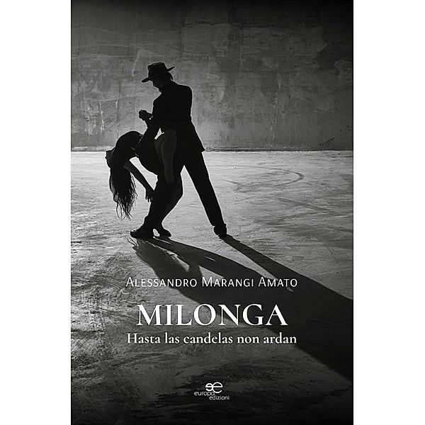 Milonga. Hasta las candelas non ardan, Alessandro Marangi Amato