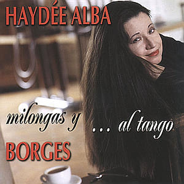 Milongas Y...Al Tango-Borges, Haydaëe Alba