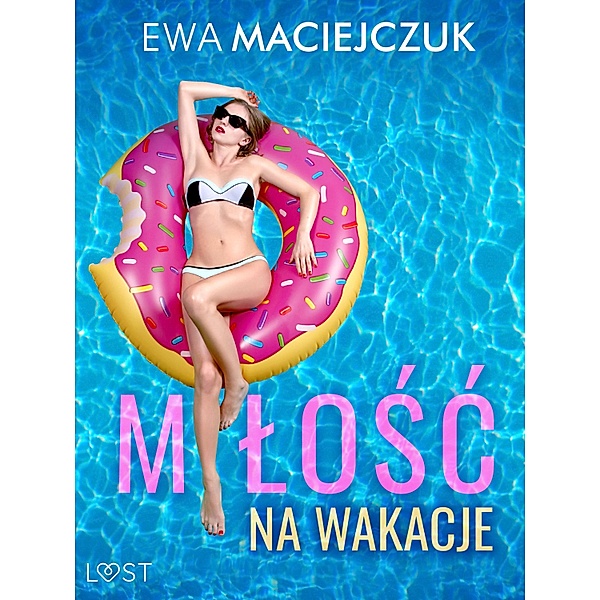 Milosc na wakacje - swingerskie opowiadanie erotyczne, Ewa Maciejczuk