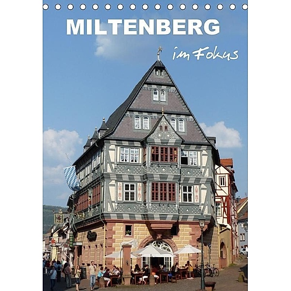 Miltenberg im Fokus (Tischkalender 2017 DIN A5 hoch), Klaus-Peter Huschka